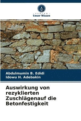 bokomslag Auswirkung von rezyklierten Zuschlgenauf die Betonfestigkeit