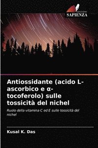 bokomslag Antiossidante (acido L-ascorbico e &#945;-tocoferolo) sulle tossicita del nichel