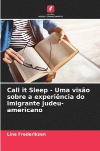 bokomslag Call it Sleep - Uma visão sobre a experiência do imigrante judeu-americano