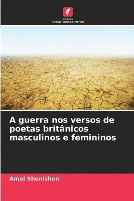 bokomslag A guerra nos versos de poetas britnicos masculinos e femininos