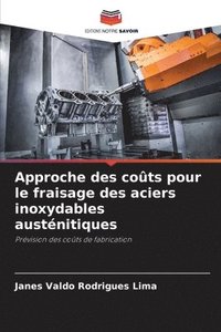 bokomslag Approche des cots pour le fraisage des aciers inoxydables austnitiques