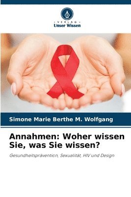 bokomslag Annahmen: Woher wissen Sie, was Sie wissen?