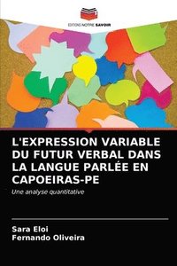 bokomslag L'Expression Variable Du Futur Verbal Dans La Langue Parlee En Capoeiras-Pe