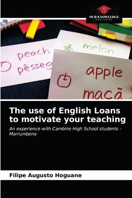 The use of English Loans to motivate your teaching 1