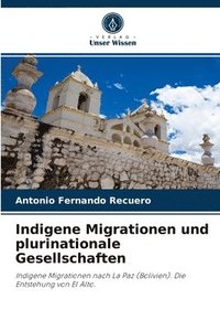 bokomslag Indigene Migrationen und plurinationale Gesellschaften