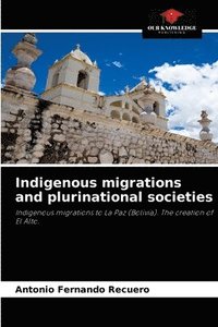 bokomslag Indigenous migrations and plurinational societies