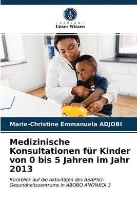 bokomslag Medizinische Konsultationen fur Kinder von 0 bis 5 Jahren im Jahr 2013