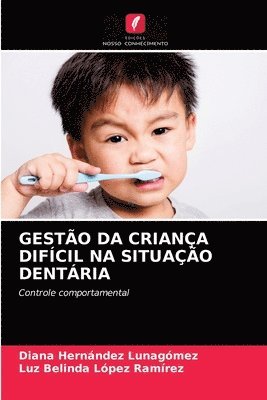 Gestao Da Crianca Dificil Na Situacao Dentaria 1