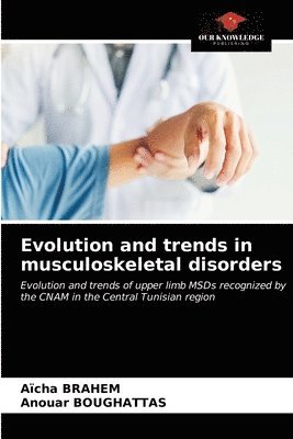 bokomslag Evolution and trends in musculoskeletal disorders