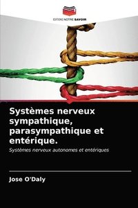 bokomslag Systèmes nerveux sympathique, parasympathique et entérique.