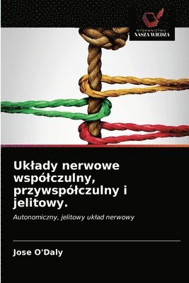 bokomslag Uklady nerwowe wsplczulny, przywsplczulny i jelitowy.