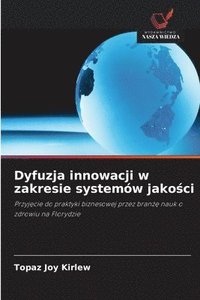 bokomslag Dyfuzja innowacji w zakresie systemów jako&#347;ci