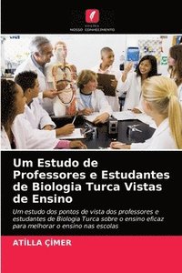 bokomslag Um Estudo de Professores e Estudantes de Biologia Turca Vistas de Ensino