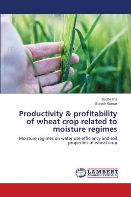 Productivity & profitability of wheat crop related to moisture regimes 1