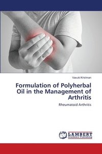 bokomslag Formulation of Polyherbal Oil in the Management of Arthritis
