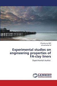 bokomslag Experimental studies on engineering properties of FA-clay liners