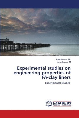 Experimental studies on engineering properties of FA-clay liners 1