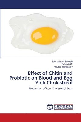 Effect of Chitin and Probiotic on Blood and Egg Yolk Cholesterol 1