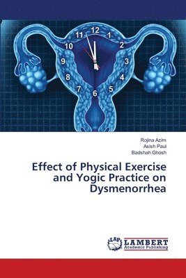 Effect of Physical Exercise and Yogic Practice on Dysmenorrhea 1