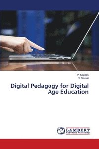 bokomslag Digital Pedagogy for Digital Age Education