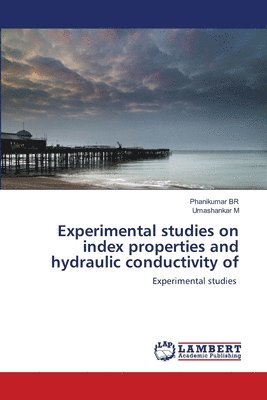 Experimental studies on index properties and hydraulic conductivity of 1