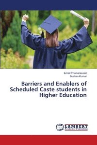 bokomslag Barriers and Enablers of Scheduled Caste students in Higher Education