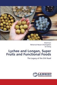 bokomslag Lychee and Longan, Super Fruits and Functional Foods