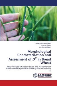 bokomslag Morphological Characterization and Assessment of D2 in Bread Wheat