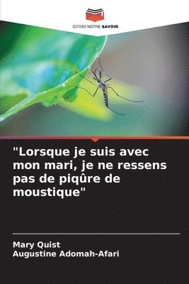 &quot;Lorsque je suis avec mon mari, je ne ressens pas de piqre de moustique&quot; 1