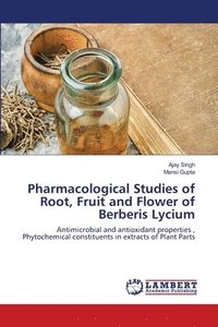 bokomslag Pharmacological Studies of Root, Fruit and Flower of Berberis Lycium