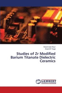 bokomslag Studies of Zr Modified Barium Titanate Dielectric Ceramics