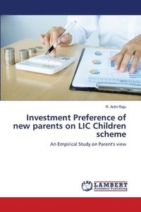 bokomslag Investment Preference of new parents on LIC Children scheme