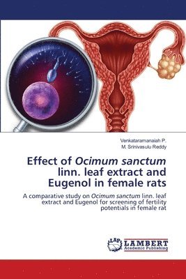 bokomslag Effect of Ocimum sanctum linn. leaf extract and Eugenol in female rats