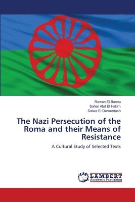 The Nazi Persecution of the Roma and their Means of Resistance 1