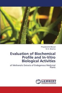 bokomslag Evaluation of Biochemical Profile and In-Vitro Biological Activities
