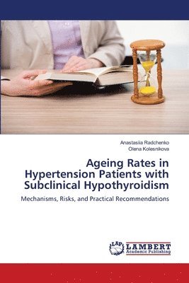 bokomslag Ageing Rates in Hypertension Patients with Subclinical Hypothyroidism