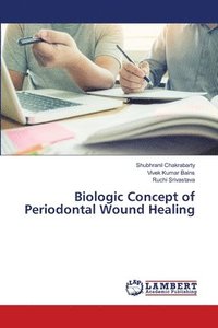 bokomslag Biologic Concept of Periodontal Wound Healing