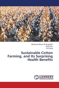 bokomslag Sustainable Cotton Farming, and Its Surprising Health Benefits