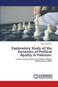 bokomslag Exploratory Study of the Dynamics of Political Apathy in Pakistan