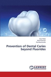 bokomslag Prevention of Dental Caries beyond Fluorides