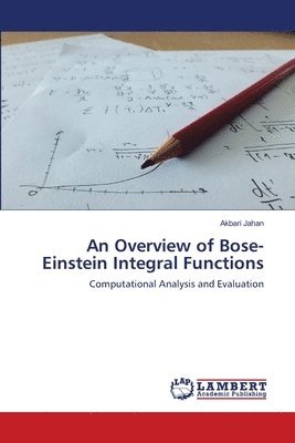 bokomslag An Overview of Bose-Einstein Integral Functions