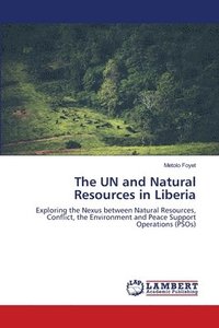 bokomslag The UN and Natural Resources in Liberia