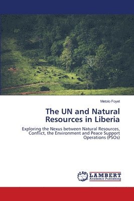 The UN and Natural Resources in Liberia 1