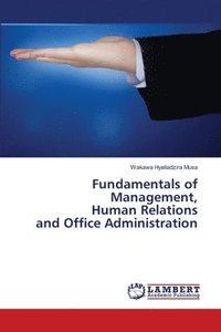 bokomslag Fundamentals of Management, Human Relations and Office Administration
