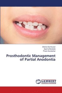 bokomslag Prosthodontic Management of Partial Anodontia