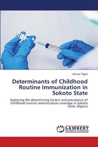 bokomslag Determinants of Childhood Routine Immunization in Sokoto State