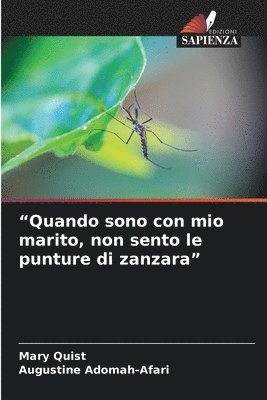 &quot;Quando sono con mio marito, non sento le punture di zanzara&quot; 1