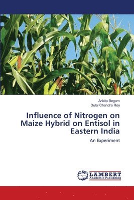 Influence of Nitrogen on Maize Hybrid on Entisol in Eastern India 1