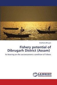 bokomslag Fishery potential of Dibrugarh District (Assam)