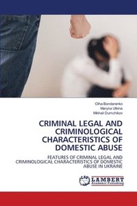 bokomslag Criminal Legal and Criminological Characteristics of Domestic Abuse
